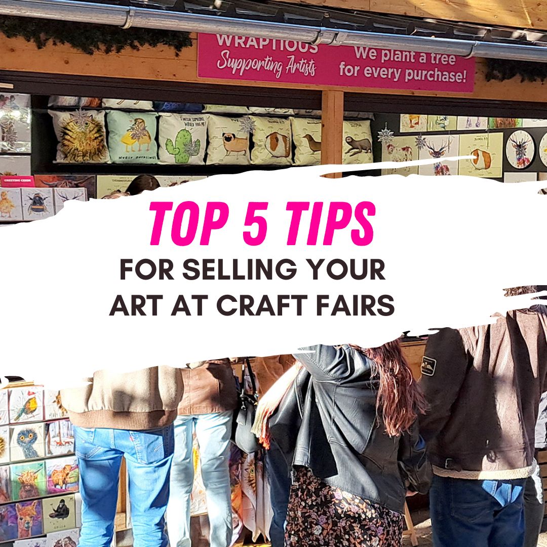 Top 5 tips for selling your art at craft fairs and markets